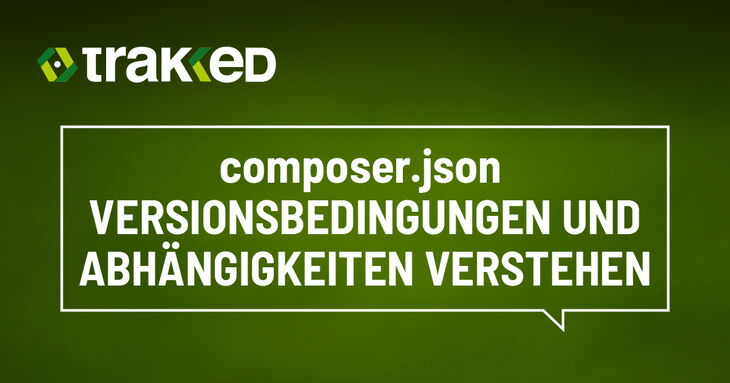 composer.json - Versionsbedingungen und Abhängigkeiten verstehen